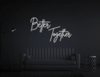 Better Together